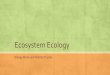 Ecosystem Ecology - faculty.weber.edu · inseparable -> Ecosystem ... Owensby et al. Journal of Range Management 23:341-346 ... Some terrestrial systems consumers have been found