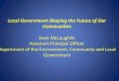 Communities Local Government-Shaping the Future of Our ...ailg.ie/uploads/...with-local-authorities-ppns-sean-mclaughlin-ppt.pdf · Sean McLaughlin Assistant Principal Officer Department