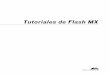 Tutoriales de Flash MX - Departamento de Matemáticasmate.cucei.udg.mx/CEM/tutoriales2/manual tutorial de flash mx.pdf · ... Dreamweaver, Dreamweaver ... a Flash MX Este tutorial
