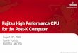 Fujitsu High Performance CPU for the Post-K Computer · Title: Fujitsu High Performance CPU for the Post-K Computer Author: Fujitsu Limited Created Date: 8/21/2018 4:58:05 PM