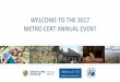 WELCOME TO THE 2017 METRO CERT ANNUAL EVENT · Muhammad Jiwa. Community Clean Energy- Jill Behnke. City Clean Energy – Shann Finwall. ... • EPA Energy Star Portfolio Manager •