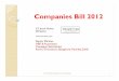 Companies Bill 2012 - artismc.comartismc.com/upload/publications/2013/01/50f4be41a416f.pdfStatus of the Present Bill The Companies Bill 2012 has been passed by LOK SABHA on 18.12.2012