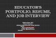 PORTFOLIO, RESUME, AND JOB INTERVIEW - A-State · Principal (from internship site) Supervising Teacher (from internship site) University Supervisor University Advisor Always ask for