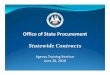 Office of State. What are Statewide Contracts? Purchasing contracts established by OSP, available statewide, typically for a year+ period, to address needs common across ... 2a. Who