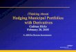 (Thinking About) Hedging Municipal Portfolios with Derivativespremiacap.com/QWAFAFEW/hicks_20030220.pdf · Hedging Municipal Portfolios with Derivatives Cadmus Hicks February 20,