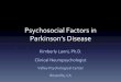 Psychosocial Factors in Parkinson’s Disease · Psychosocial Factors in Parkinson’s Disease Kimberly Lanni, Ph.D. Clinical Neuropsychologist Valley Psychological Center Roseville,