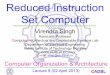 Reduced Instruction Set Computer - ee.iitb.ac.inviren/Courses/2013/CA-iitmandi/Lecture9.pdfReduced Instruction Set Computer ... RISC Architecture • Simple ... 02 Apr 2013 Computer