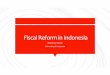 Fiscal Reform in Indonesia - mof.go.jp · Indonesia’s neighbors •Total infrastructure investment in Indonesia has remained at 4 percent of GDP over the past decade. •This is