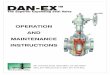 DAN-EX OPERATION AND MAINTENANCE INSTRUCTIONS · DAN-EX TM The Superior Expanding Seal Valve OPERATION AND MAINTENANCE INSTRUCTIONS 201 Industrial Street, Bakersfield, CA USA 93307