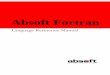 Absoft Fortran .Absoft Fortran Language Reference Manual. 2111 Cass Lake Road, Suite 102 Keego Harbor,