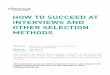 HOW TO SUCCEED AT INTERVIEWS AND OTHER SELECTION METHODS · Over the years, the selection interview has undergone constant scrutiny from managers, human resource professionals, psychologists