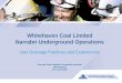 Whitehaven Coal Limited Presentation Titleminingst.com/resources/uploads/2015/04/Gas-drainage-experience-at... · Bleeder surface fan – 15m3/s exhaust Simple “U” ventilation