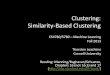 Clustering: Similarity-Based Clustering · Clustering: Similarity-Based Clustering CS4780/5780 – Machine Learning Fall 2013 Thorsten Joachims Cornell University Reading: Manning/Raghavan/Schuetze,