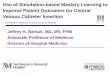 Use of Simulation-based Mastery Learning to Improve ... · Northwestern University Feinberg School of Medicine Use of Simulation-based Mastery Learning to Improve Patient Outcomes