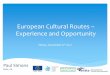 European Cultural Routes - kpd.lt ryšiai/Kultūros keliai/Europos...Microsoft PowerPoint - Ppt0000002.ppt [Read-Only] Author: Egle Created Date: 12/11/2012 1:32:16 PM 