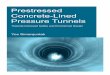 Prestressed Concrete-Lined Pressure Tunnels CONCRETE-LINED PRESSURE TUNNELS Towards Improved Safety and Economical Design DISSERTATION Submitted in fulfillment of the requirements