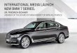 INTERNATIONAL MEDIA LAUNCH NEW BMW 7 SERIES. · The world’s first vehicle in its segment to feature a Carbon Core. Thanks to BMW Efficient Lightweight, the new BMW 7 Series is the