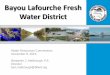 Bayou Lafourche Fresh Water District - State of Louisiana · Who is the Bayou Lafourche Fresh Water District? Bayou Lafourche Fresh Water District . History of Northern Bayou Lafourche