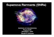 Supernova Remnants (SNRs) - web.mit.eduweb.mit.edu/8.971/www/Canizares_SNR_8.971.pdf Relatively ~uniform conditions make this as close to a universal “standard candle” as we