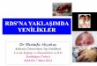 RDS’NA YAKLAġIMDA YENĠLĠKLERbaharpediatri.baskent-adn.edu.tr/dokumanlar/Dr.MustafaAkcakus.pdf · RDS’NA YAKLAġIMDA YENĠLĠKLER ... Infant Incubation, with the Presentation