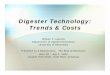Digester Technology: Trends & Costs fileDigester Technology: Trends & Costs William F. Lazarus Department of Applied Economics University of Minnesota Transition to a Bioeconomy: The