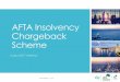 AFTA Insolvency Chargeback Scheme - Australian more information on future AFTA webinars, please visit