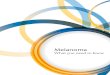 Melanomamelanomanetwork.ca/wp-content/uploads/2013/06/Melanoma-What-You... · • Melanoma • Evaluating melanoma • Diagnosing melanoma • Staging melanoma • Other tests •