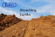 Bleaching Earths - TAIKO Group Introduction.pdf · bleaching earths HACCP . In compliance with FEDIOL food management system . Delivery Delivery info Storage Production Raw clay stockyard