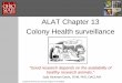 ALAT Chapter 13 Colony Health surveillanceularnews.osu.edu/files/2011/02/2013-ALAT-Session-9-ALAT-Chapters-13-14.pdf · ALAT Chapter 13 Colony Health surveillance ... Bleeding . Laboratory