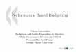 Performance Based Budgeting - OECD · Direct/formula PB Tight/direct link Performance ... Resource and Result Structure ... surplus more difficult to control increases and reduce