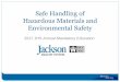 Safe Handling of Hazardous Materials and Environmental Safety · Safe Handling of Hazardous Materials and Environmental Safety 2017 JHS Annual Mandatory Education . Objectives •