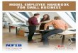 MODEL EMPLOYEE HANDBOOK FOR SMALL BUSINESS Model Employee... · INTRODUCTION The NFIB Legal Foundation is pleased to provide you with this Model Employee Handbook for Small Business