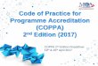 Review of Code of Practice for Programme Accreditation (COPPA) · Code of Practice for Programme Accreditation (COPPA) 2nd Edition (2017) COPPA 2nd Edition Roadshow 19 th& 20 April