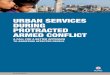 URBAN SERVICES DURING PROTRACTED ARMED CONFLICT · urban services during protracted armed conflict a call for a better approach to assisting affected people