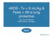 ARDS - Tv < 6 mL/kg & Pplat < 28 is lung protective Beademing... · ARDS - Tv < 6 mL/kg & Pplat < 28 is lung protective J.G. van der Hoeven Radboudumc, Nijmegen Myth. ... Control