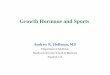 Growth Hormone and Sports - USF Health Continuing ... Growth... · Growth Hormone and Sports Andrew R. Hoffman, MD Department of Medicine Stanford University School of Medicine 