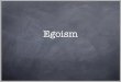 Egoism - University of Notre Damejspeaks/courses/2009-10/10100/LECTURES/23-egoism.pdf · Psychological egoism is a universal claim: it is a claim about all human actions; the idea