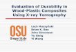 Evaluation of Durability in Wood-Plastic Composites Using ...forestproducts.orst.edu/faculty/simonsen/Intertech.pdf · Evaluation of Durability in Wood-Plastic Composites Using X-ray