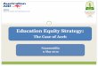 Education Equity Strategy - crawford.anu.edu.au · Education Equity Strategy: The Case of Aceh Nazamuddin ... Renstra can be progressively achieved, ... SD MI SMP MTs SMA MA SMK Seluruh