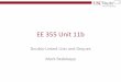 EE 355 Unit 11b - USC Viterbiee.usc.edu/~redekopp/ee355/slides/Unit11b_DoublyLinkedLists.pdf · List class Option 3: Circular Double-Linked List •Make first and last item point