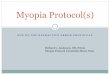 Myopia Protocol(s)myopiaprevention.org/images/myopiaprotocol.pdf · If the juvenile patient has moved into myopia (-.50 or worse) WITH cycloplegia Myopia has already been progressing