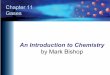 Chapter 11 Gases - Mark Bishoppreparatorychemistry.com/ppt_11Bishop_atoms.pdf · Chapter 11 Gases An Introduction to Chemistry by Mark Bishop . Chapter Map . Gas . Gas Model • Gases