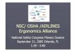 NSC/ OSHA /AIRLINES Ergonomics Alliance .Presenters Ray McCleary - US Airways Kim McDaniel - Southwest
