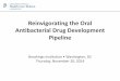 Reinvigorating the Oral Antibacterial Drug Development ... · Reinvigorating the Oral Antibacterial Drug Development Pipeline Sumati Nambiar MD MPH Director, Division of Anti-Infective