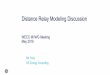 Distance Relay Modeling Discussion - wecc.org Distance Relay Modeling... · Distance Relay Models –What’s the issue? How to get correct operation for multi-section, series comp