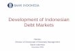 Development of Indonesian Debt Markets - OECD.org · PUAB Volume and Turnover Ratio of Repo SUN Daily Average of Repo SUN, Outright SUN, PUAB •Since the implementation of MRA in