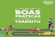 GUIA DE BOAS - criancasegura.org.brcriancasegura.org.br/wp-content/uploads/2017/11/guia_de_boas... · tes de crianças e adolescentes por acidentes de trânsito no país. Mas, para