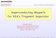 Superconducting Magnets for RIA’s Fragment … Magnet Division Ramesh Gupta, BNL, Superconducting Magnets for RIA’s Fragment Separator, RIA Facility Workshop, MSU, March 9-13,