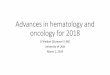 Advances in hematology and oncology - acponline.org fileAdvances in hematology and oncology for 2018 G Weldon Gilcrease III, MD University of Utah. ... Blood Journal 2013. JCO. July