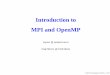 Introduction to MPI and OpenMP - Electrical & Computer ...courses/ee8218/mpi_openmp.pdf · Introduction to MPI and OpenMP myson @ postech.ac.kr ... GCC and MPICH2 for MPI GCC-4.2